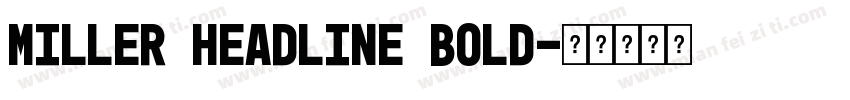 Miller Headline Bold字体转换